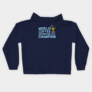 World Coffee Drinking Champion Award for Coffee Caffeine Addicts Kids Hoodie